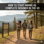 How to Start Hiking as a Complete Beginner in the US